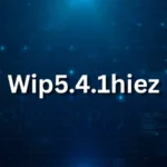 Unlocking the Secrets of wip5.4.1hiez: A Deep Dive
